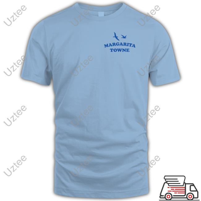 Ted Store Margarita Towne Life's Better In Margarita Towne New Shirt