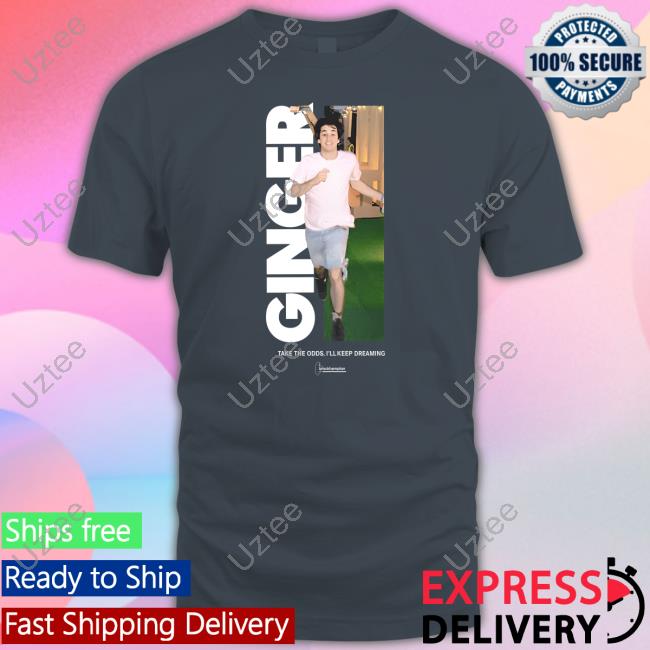 Ginger Take The Odds, I'll Keep Dreaming Shirt Brockhampton Official Store