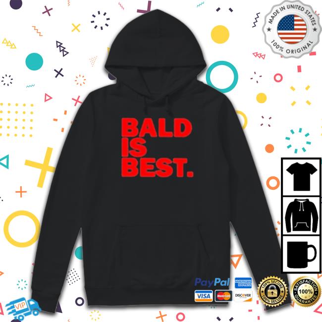 Official Bald Is Best shirt