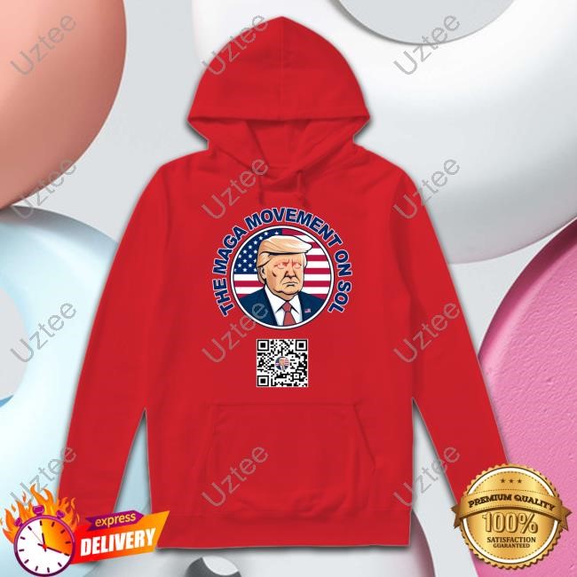 Magamemesol Trump The Maga Movement On Sol Scan To Join The Movement Hooded Sweatshirt