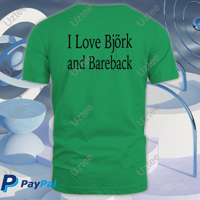 I Love Bjork And Bareback Sweaters