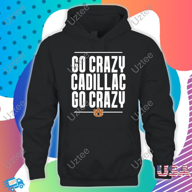 Scarletandgold Shop Go Crazy Cadillac Go Crazy T-Shirt Auburn Football