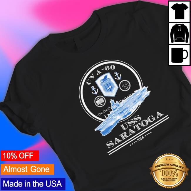 Uss Saratoga Cva 60 Naval Ship Military Aircraft Carrier shirt, hoodie, tank top, sweater and long sleeve t-shirt