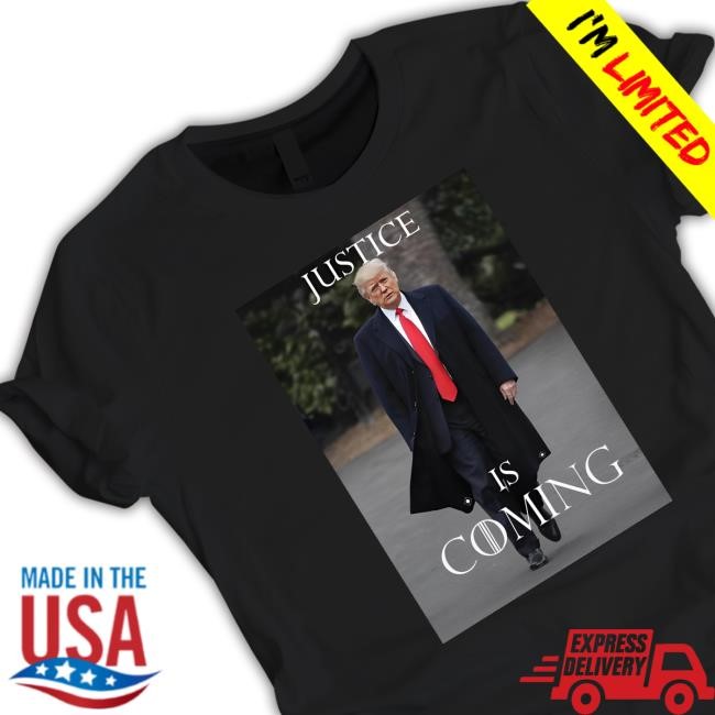 Sidney Powell Trump Justice Is Coming Shirts