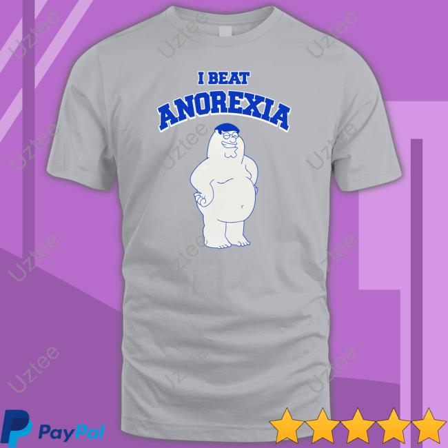 I Beat Anorexia New Shirt