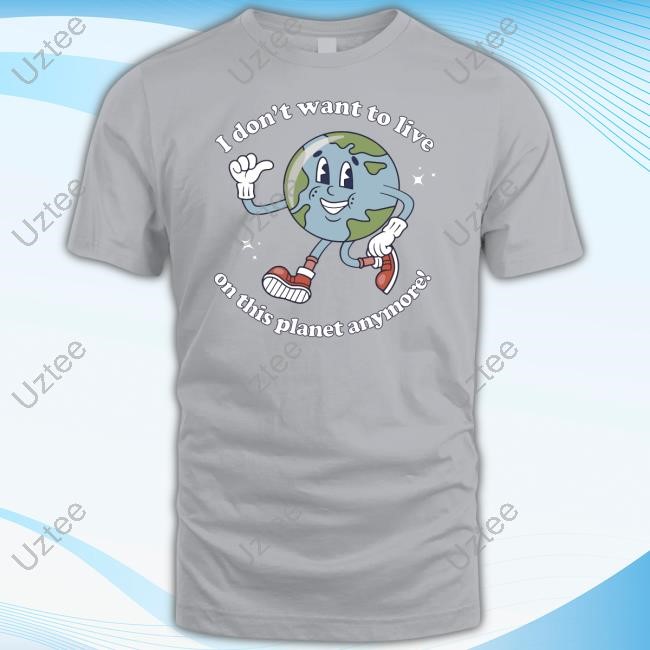 Slippy Wild I Don't Want To Live On This Planet Anymore Earth New Shirt