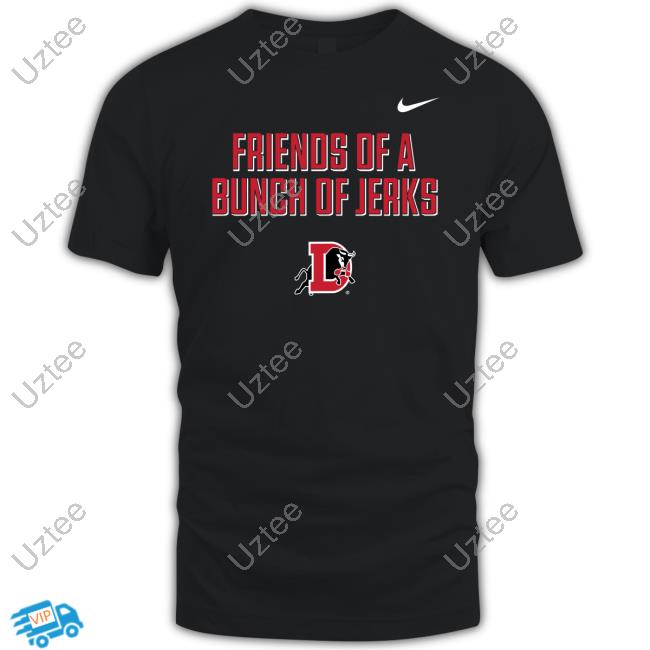 Friends Of A Bunch Of Jerks New Shirt