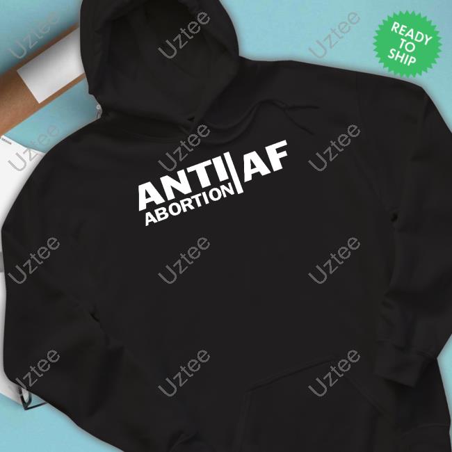 Anti Abortion Af Hoodie