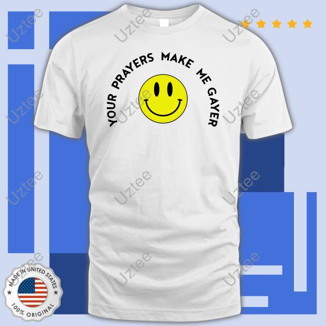 Your Prayers Make Me Gayer Long Sleeve Tee Shirt