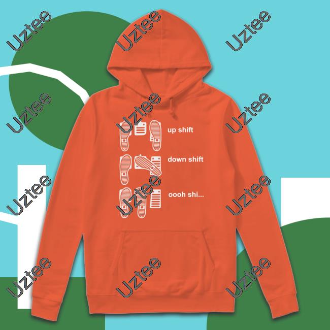 Peaksquad Leader Up Shift Down Shift Oooh Shi Sweatshirt