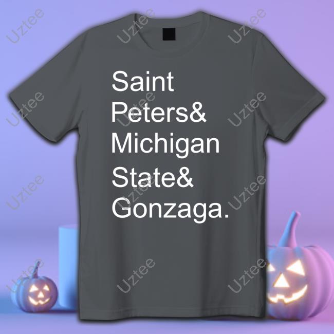 John Calipari Saint Peters And Michigan State And Gonzaga Shirt