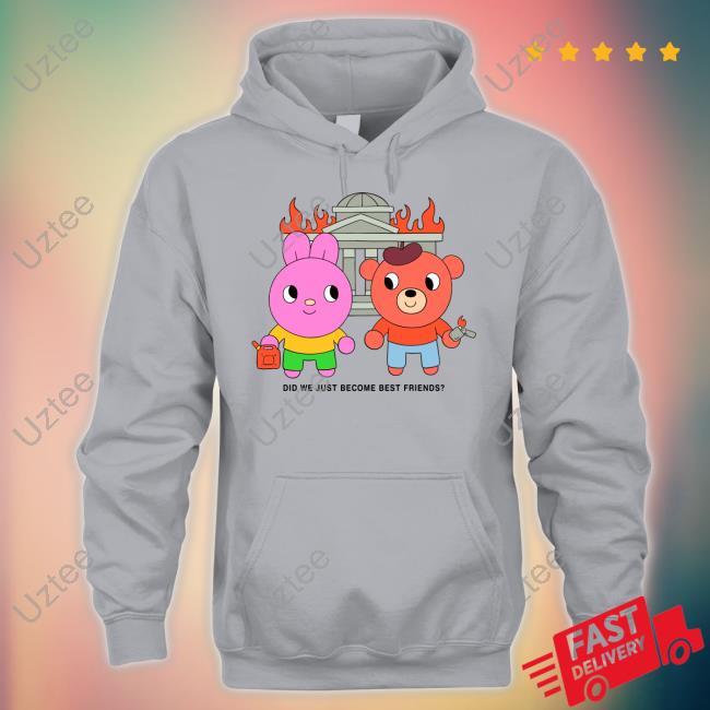 Did We Just Become Best Friends Tee Shirts
