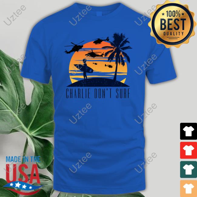 Super 70S Sports Store Charlie Don't Surf Shirts
