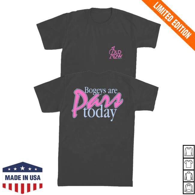 Official Old Row Merch Shop Store Bogeys Are Pars Today Tee