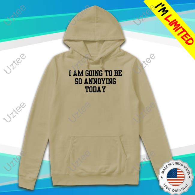 Dccc I Am Going To Be So Annoying Today T-Shirts