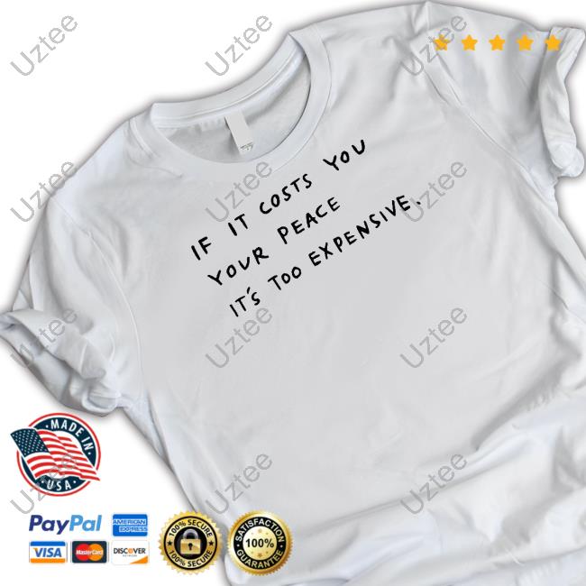 Wearthepeace Shop If It Costs You Your Peace It's Too Expensive Sweatshirt