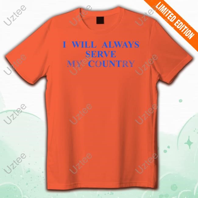 Middle Kid Merch I Will Always Serve My Country Long Sleeve