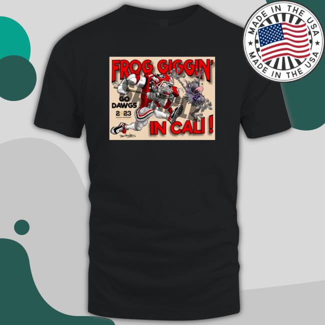 Frogs Giggin’ Go Dawgs 2023 National Championship In Cali Long Sleeve Shirt Frogs Giggin’ Go Dawgs 2023 National Championship In Cali T-shirt