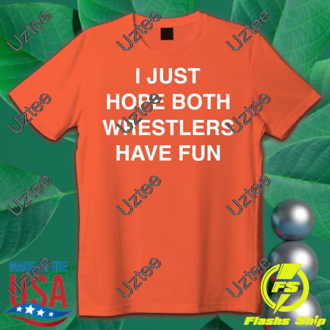 I Just Hope Both Wrestlers Have Fun Sweatshirt Twilight Palms Twilight Palms I Just Hope Both Wrestlers Have Fun T Shirt