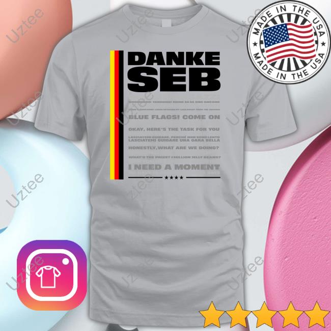 Danke Seb Grazie Ragazzi I Need A Moment Shirt Wtf1