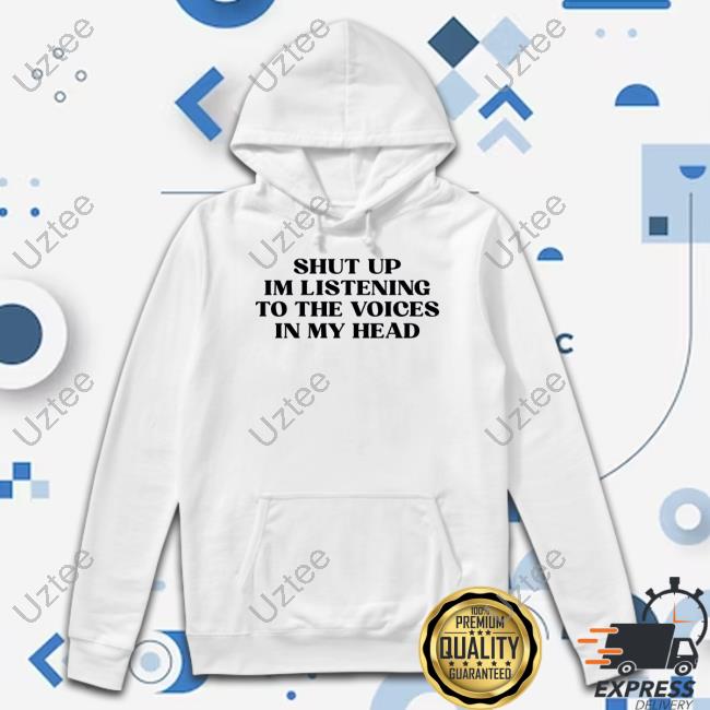 Porsha Shut Up Im Listening To The Voices In My Head Shirt