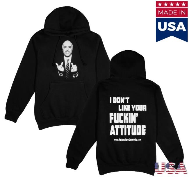 Official Adam Ray Merch I Don't Like Your Attitude Classic Shirt
