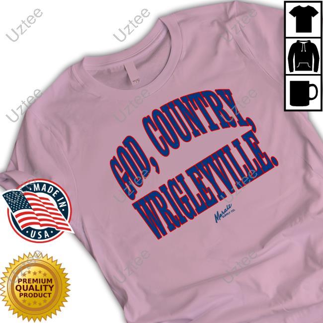 God, Country, Wrigleyville Long Sleeve T Shirt Dom Frederic God, Country, Wrigleyville Shirt