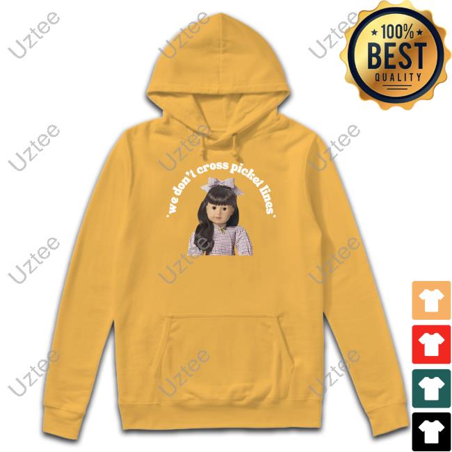 General Caronobi Merch We Don't Cross Picket Lines Hoodie The One For Worker's Rights Hoodie Ashlee Latimer