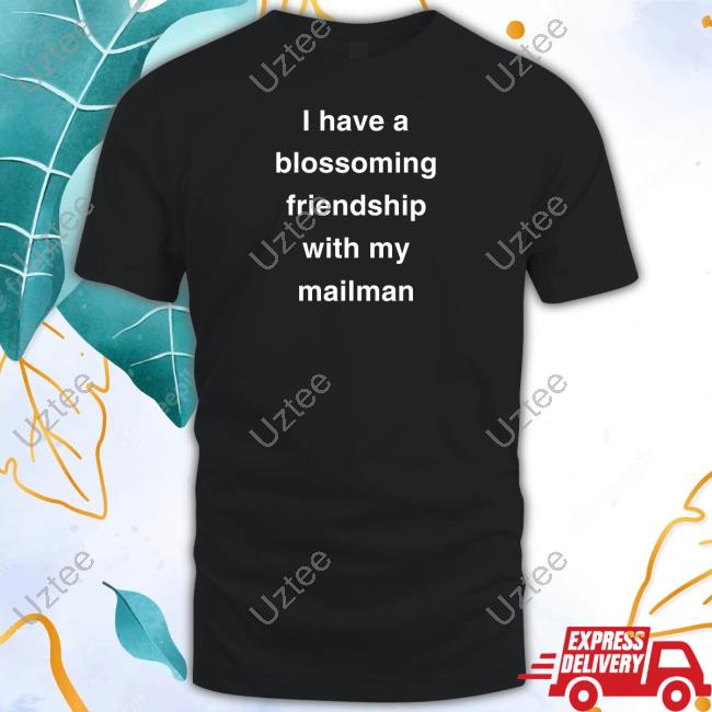 Gucci_Pineapple I Have A Blossoming Friendship With My Mailman Shirt
