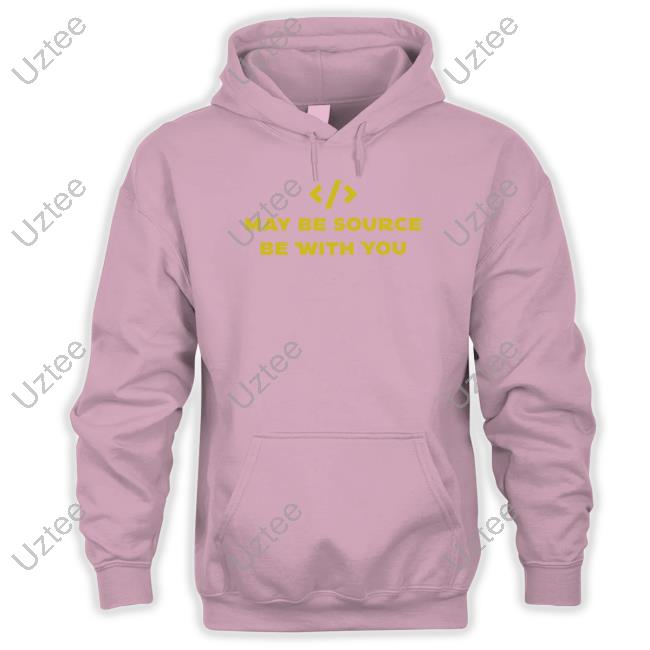 May Be Source Be With You Hooded Sweatshirt