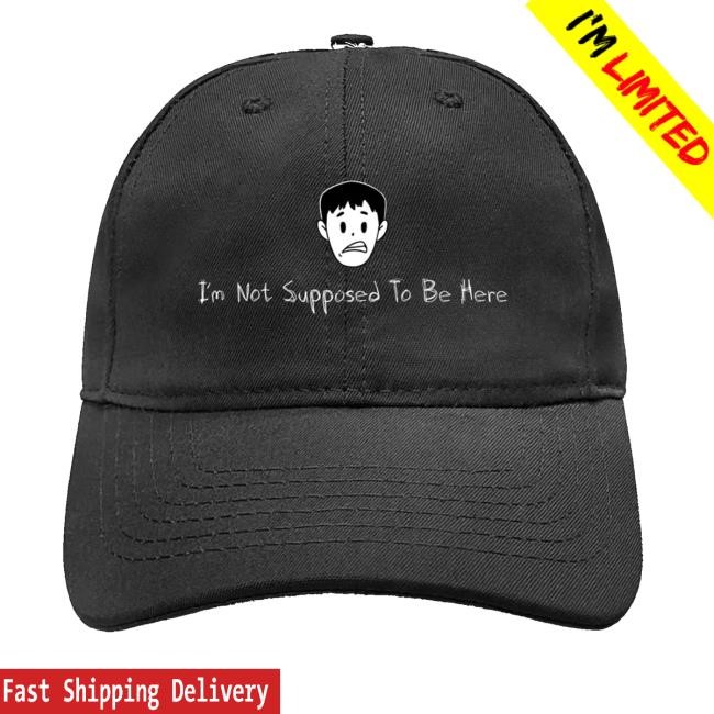 Nevertoodifferent Merch I'm Not Supposed To Be Here Hat