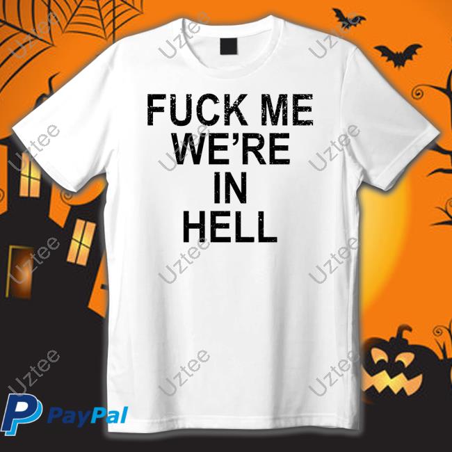 Fuck Me We're In Hell Hoodie