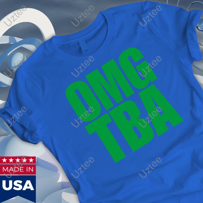 Omg Tba New Shirt