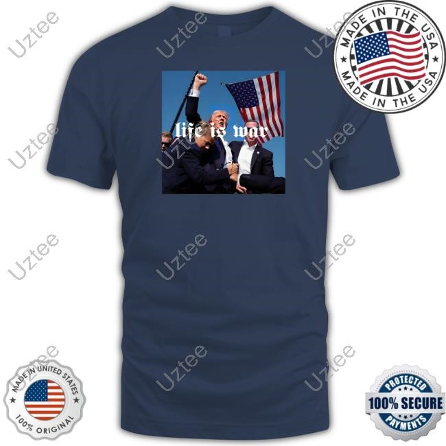 Lifeiswar Shop Life Is War Trump Shirts
