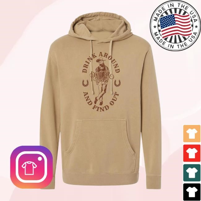 Drink Parlor Drink Around And Find Out Hoodie