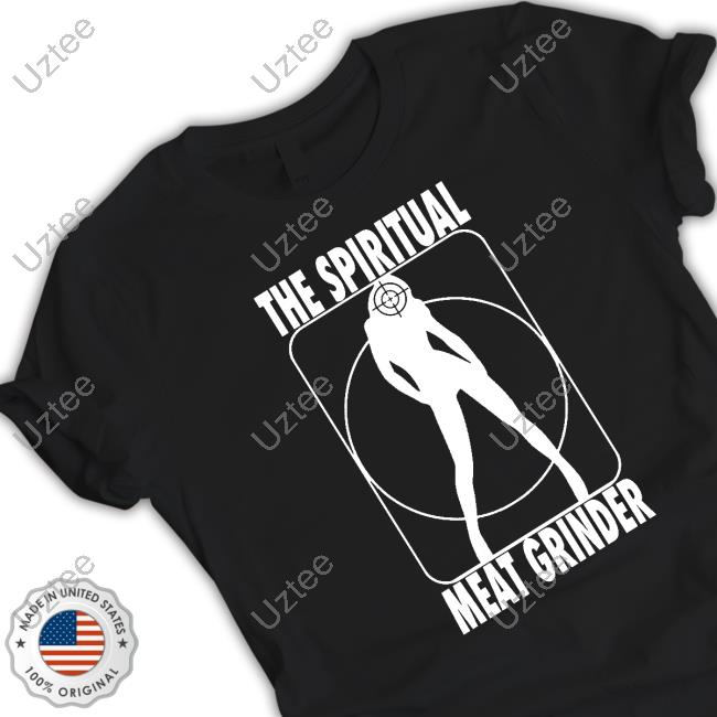 Zheani Worship The Spiritual Meat Grinder Shirts