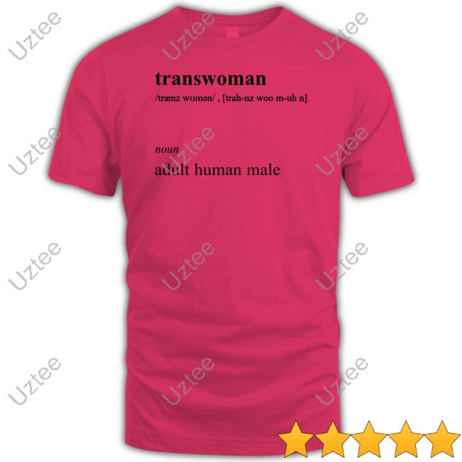 Official Transwoman Noun Adult Human Male Tee Official Transwoman Noun Adult Human Male Tee Shirt