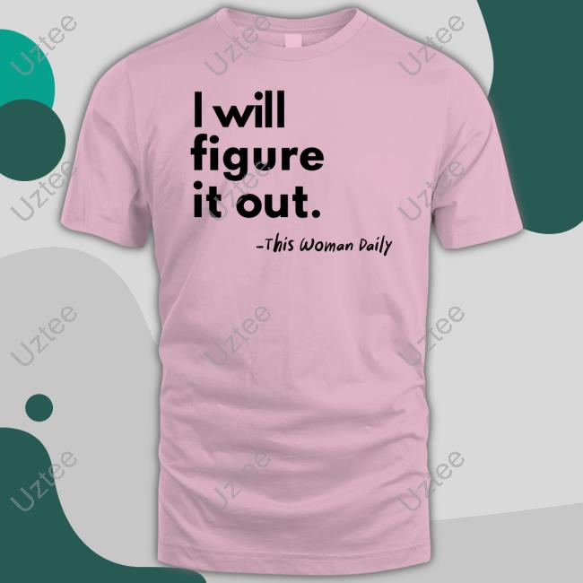 I Will Figure It Out This Woman Daily Long Sleeve Tee Shirt