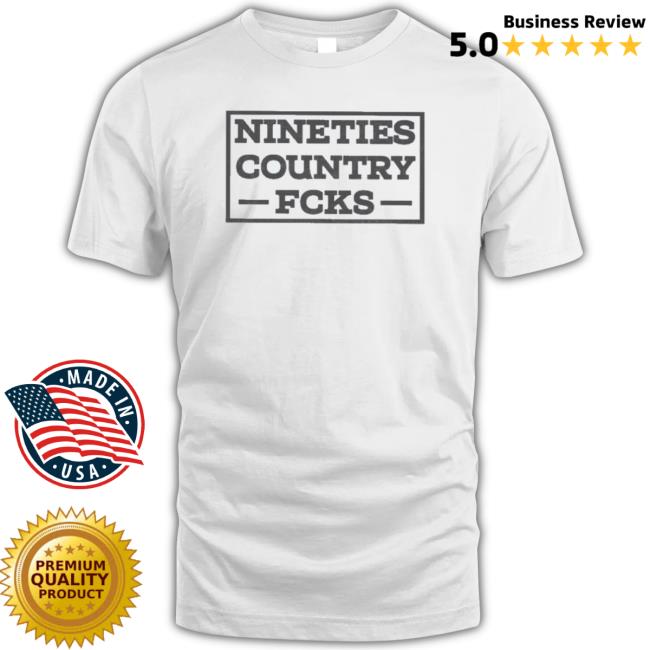 Official Nineties Country Fcks shirt