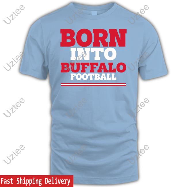 Born Into Buffalo Football Hoodied Sweatshirt