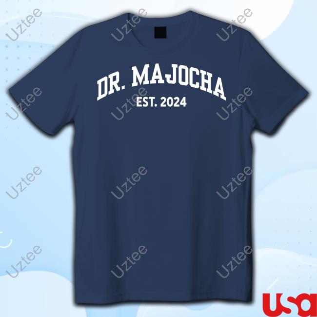 Dr Majocha Est 2024 Tee Shirt