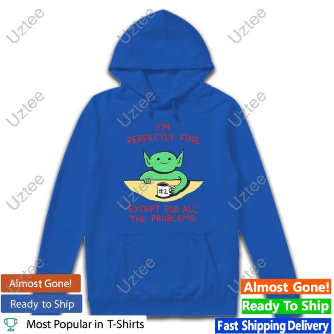 Wizard Of Barge I'm Perfectly Fine Except For All The Problems Sweatshirt