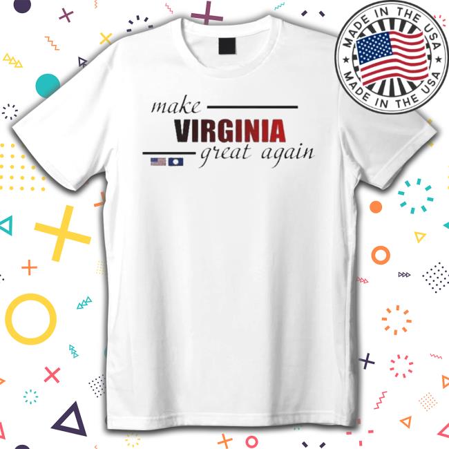 Official Make Virginia Great Again American Shirt