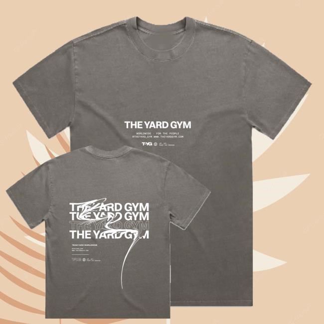 The Yard Gym Merch Shop Store Official Limited Tyg Worldwide T Shirts