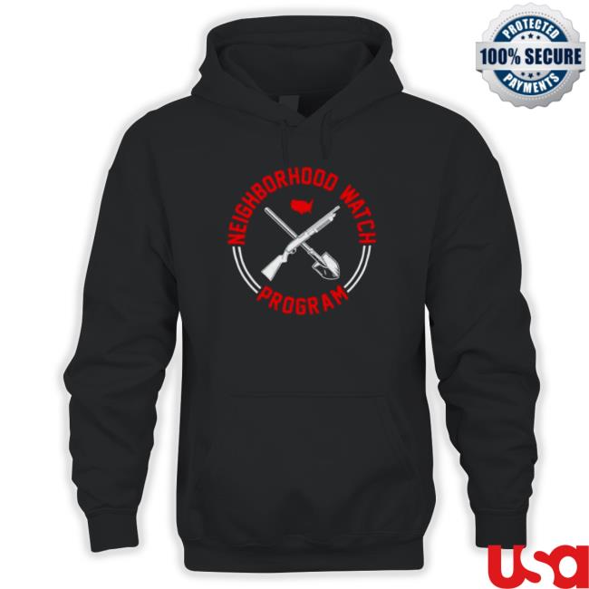Neighborhood Watch Program shirt, hoodie, tank top, sweater and long sleeve t-shirt