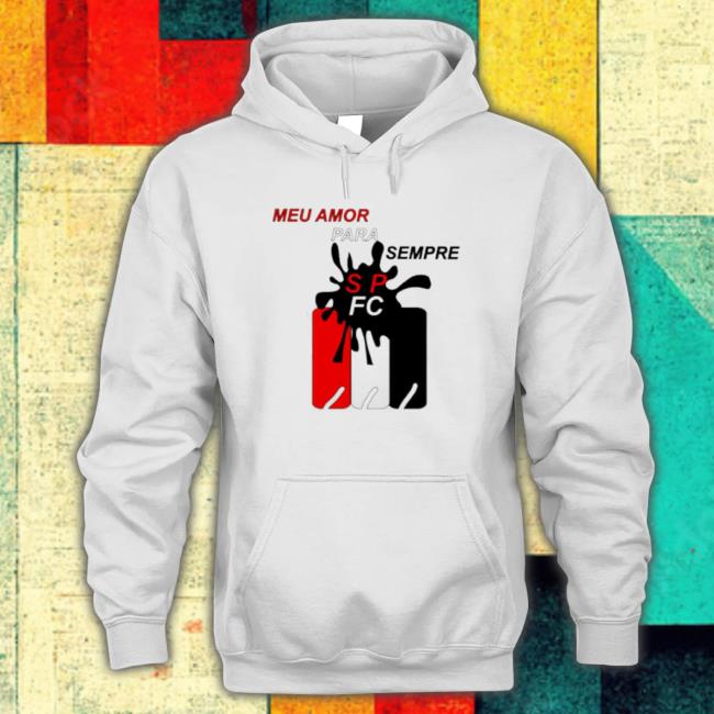 Top Neu Amor Para Sempre Spfc Hoodie