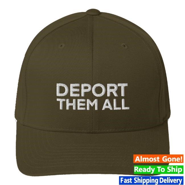 Deport Them All Hat Dissenter Shop