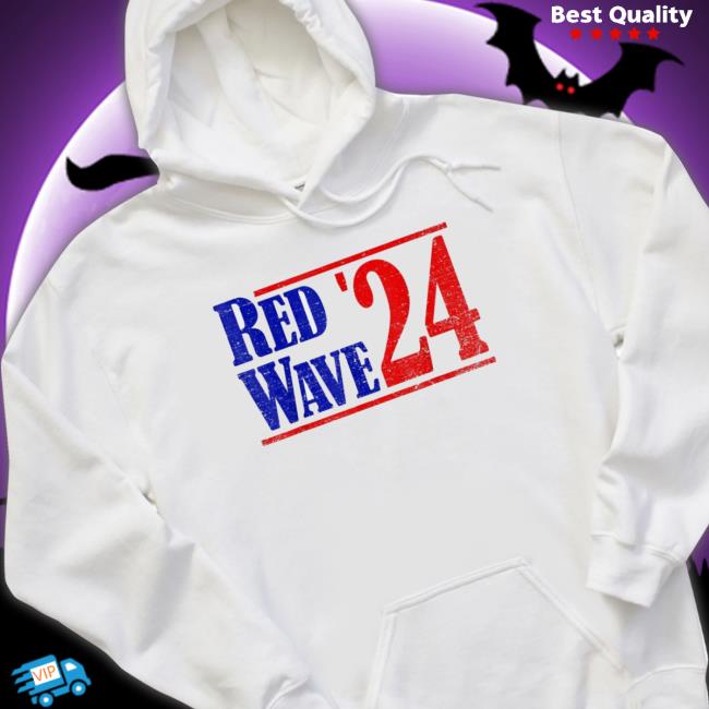 Official Red Wave ’24 Vote Republican 2024 Red Wave Sweatshirts
