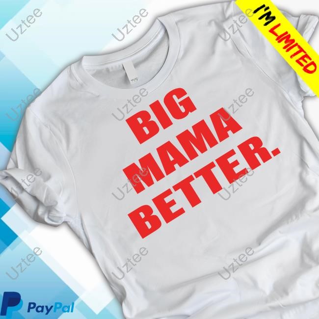 Big Mama Better Sweatshirt Big Mama Better Long Sleeve T Shirt
