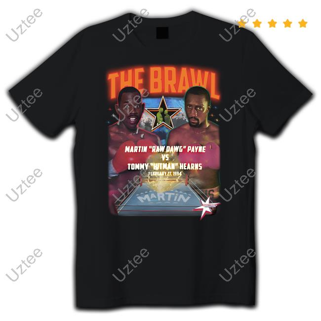 Marvothareal The Brawl Martin Raw Dawg Payne Vs Tommy Hitman Hearns Shirt